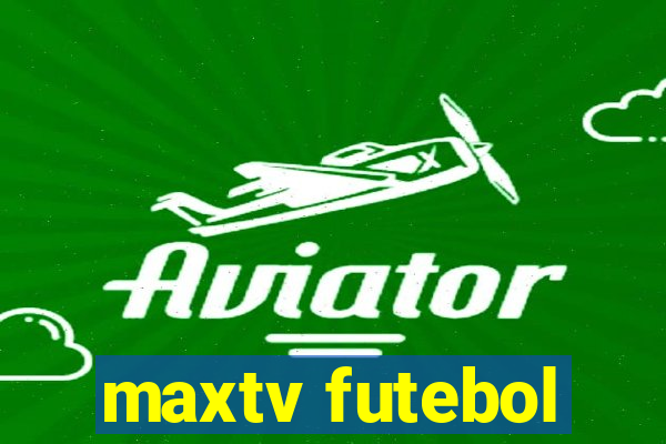 maxtv futebol